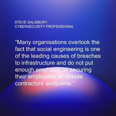 Steve-Salisbury-quote-3-social-engineering-remote-endpoints