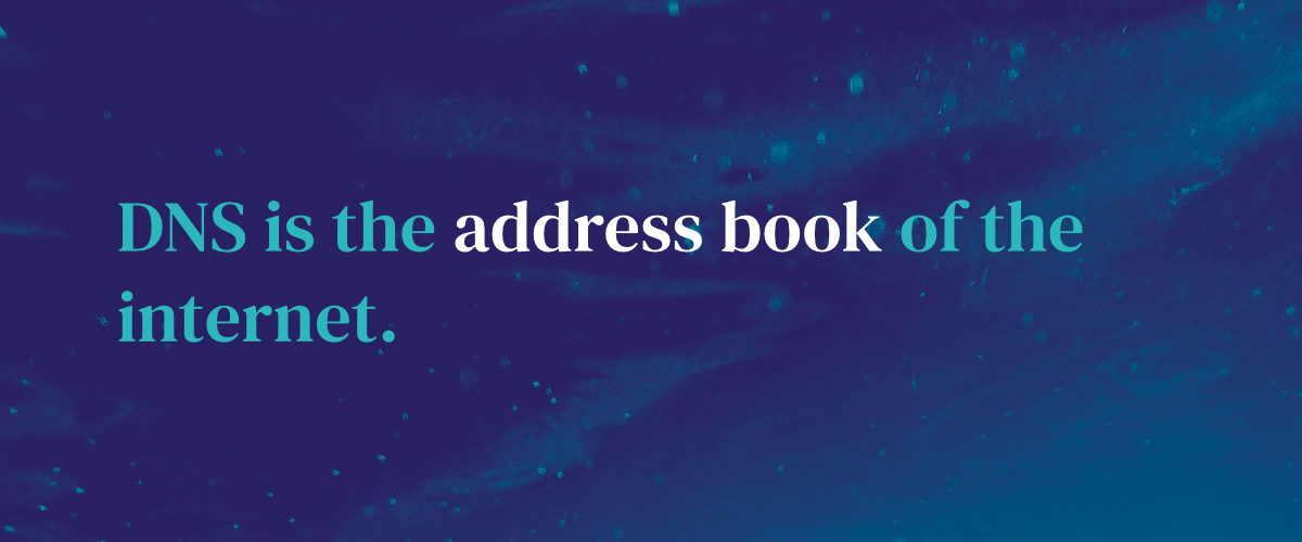 DNS is the address book of the internet.